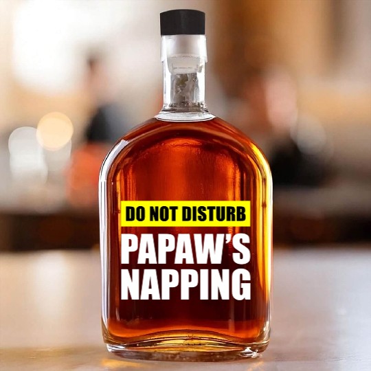 Do Not Disturb Papaw'S Napg Whiskey Bottles