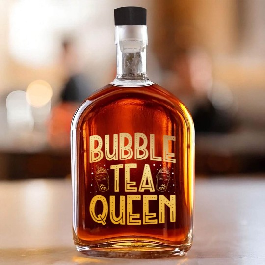 Bubble Tea Queen Boba Tea Drinker Korean Drink Whiskey Bottles