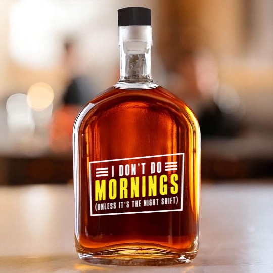 Night Shift Worker Graveyard Duty Whiskey Bottles