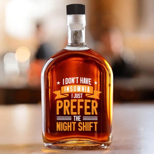Night Shift Worker Graveyard Duty Whiskey Bottles