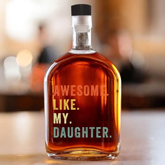 Awesome Like My Daughter Whiskey Bottles Father Day Gift Fro