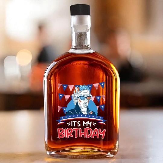 Its my Birthday Independence Day George Washington Whiskey Bottles