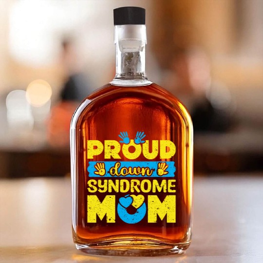 Down Syndrome Awareness Mom T21 World Down Whiskey Bottles
