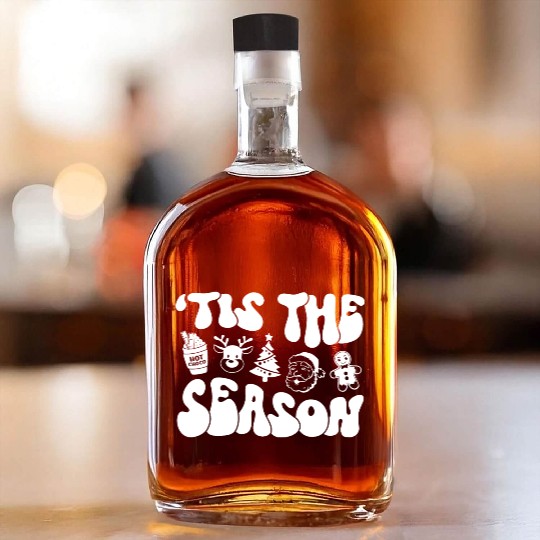 Tis The Season - Christmas Vibes - Cozy Season Whiskey Bottles