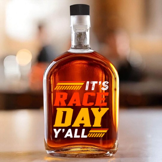 It's Race Day Y'All Whiskey Bottles
