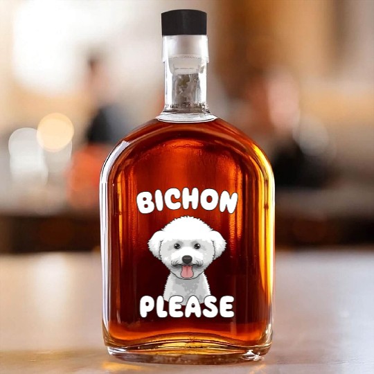 Bichon Please Bichon Frise Dog Lover Funny Pun Whiskey Bottles