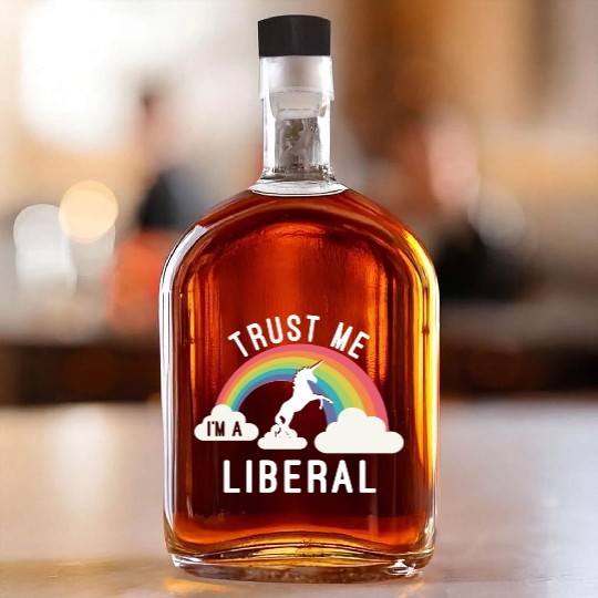 Trust Me I m A Liberal Whiskey Bottles
