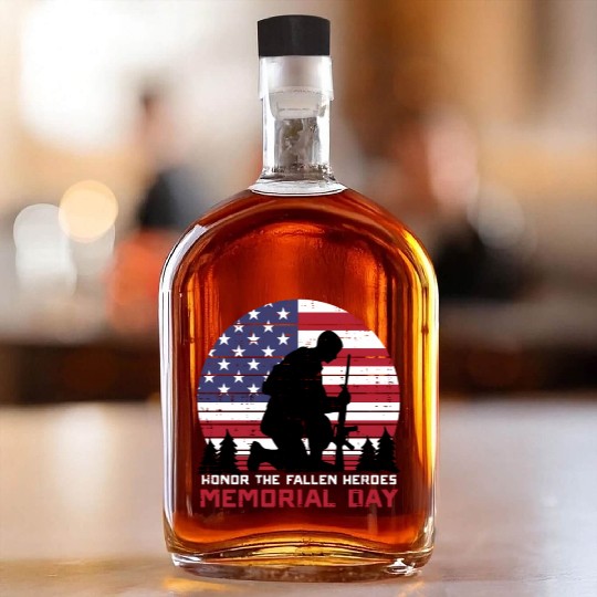 Honor The Fallen Heroes Memorial Day Us Flag Whiskey Bottles
