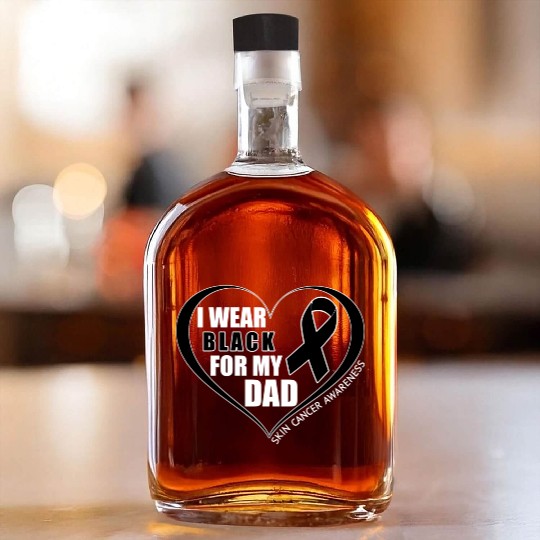 I Wear Black For My Dad Skin Cancer Awareness Whiskey Bottles