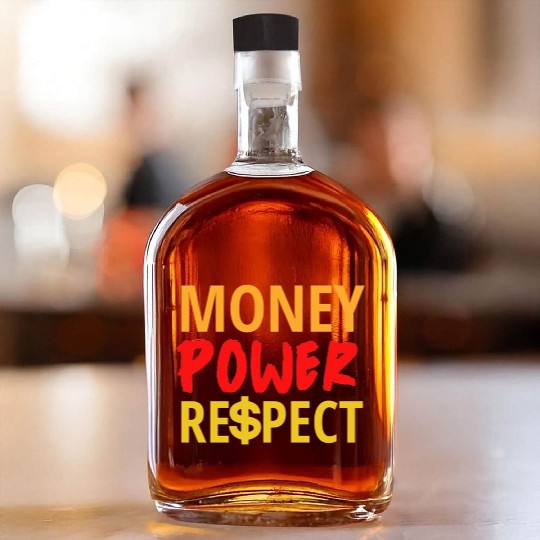 Money Power Respect Whiskey Bottles