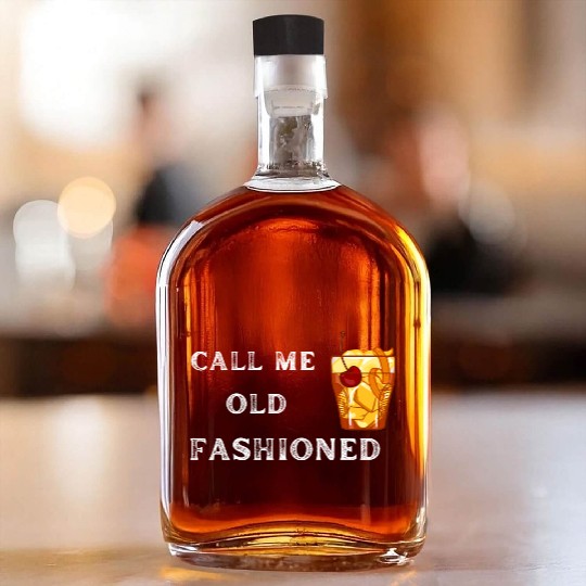 Call Me Old Fashioned Whiskey Bottles