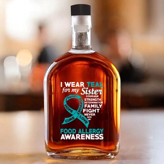 I Wear Teal For My Sister Food Allergy Awareness Whiskey Bottles