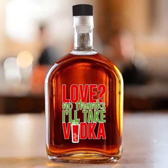 Love, No Thanks, I'll Take Vodka 2 Whiskey Bottles