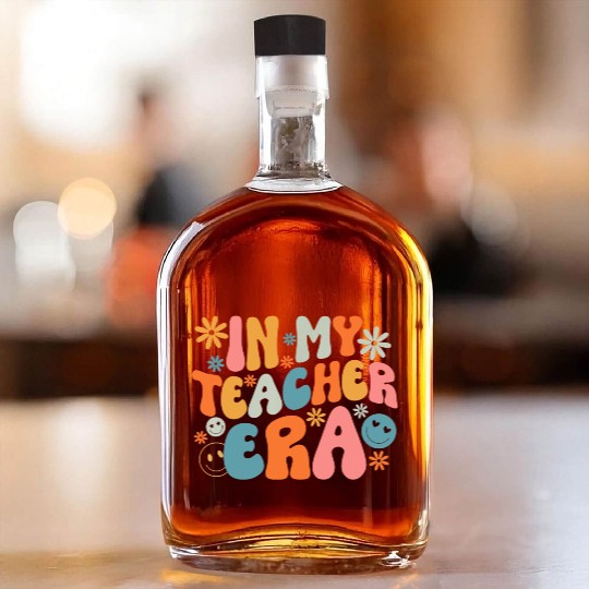 In My Teacher Era First Day Of School Back To Whiskey Bottles