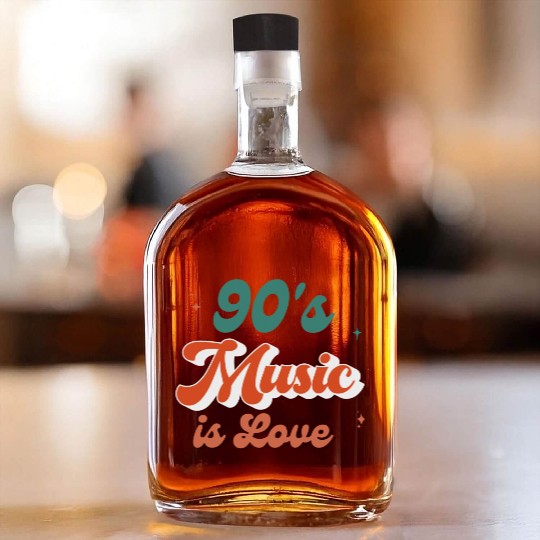 90s Music Is Love Music Is Life 90s Music Lover Whiskey Bottles