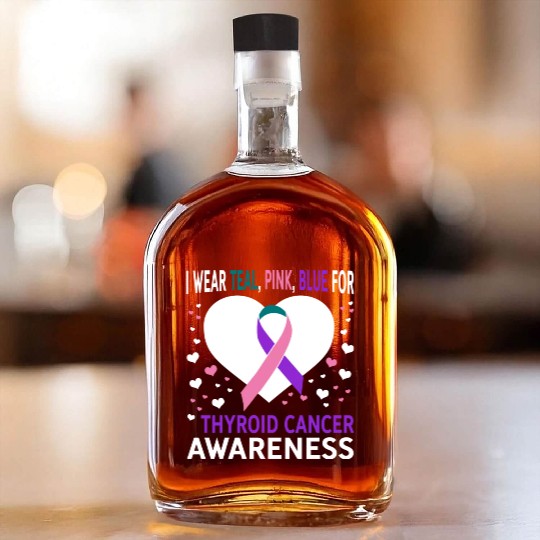 I Wear Teal Pink Blue For Support Thyroid Cancer Whiskey Bottles