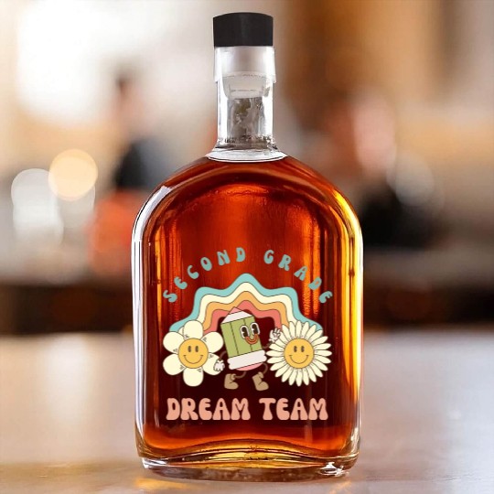 Second Grade Dream Team Back To School Teacher Whiskey Bottles