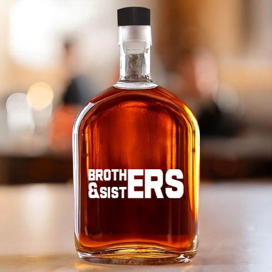 Brothers & Sisters Family Friendship LGBTQ Whiskey Bottles