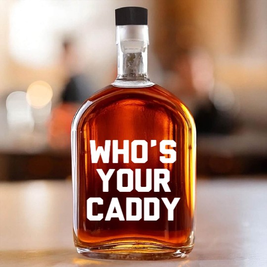 Who s Your Caddy Whiskey Bottles Novelty Golf Gift
