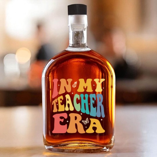 Groovy In My Teacher Era, Teachers, Teaching Whiskey Bottles