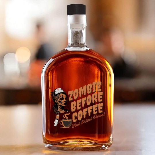 Zombie nurse when not caffeinated: Graveyard shift Whiskey Bottles