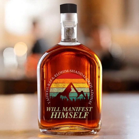 Yahweh - Will Manifest Himself Worshiper Inspiring Whiskey Bottles