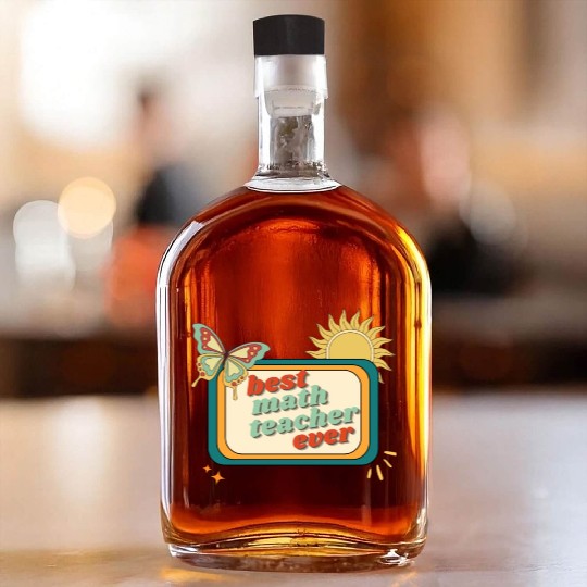 Teacher Appreciation, best math teacher ever Whiskey Bottles