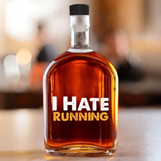 Mens I Hate Running Whiskey Bottles Funny Sarcastic