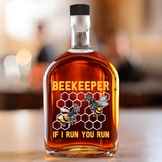 When I run you run too bee funny beekeeper Whiskey Bottles