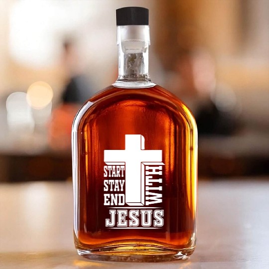 Start Stay End With Jesus Christian Christmas Whiskey Bottles