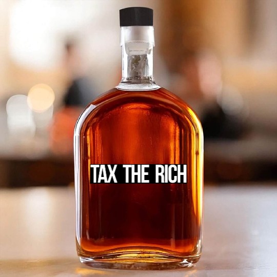 Tax The Rich white on black Whiskey Bottles