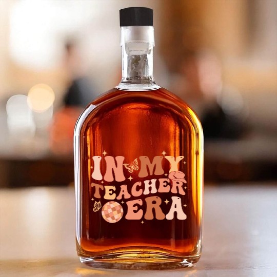 In My Teacher Era Teaching Back To School Groovy Whiskey Bottles
