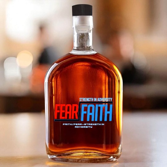 Faith Over Fear Whiskey Bottles