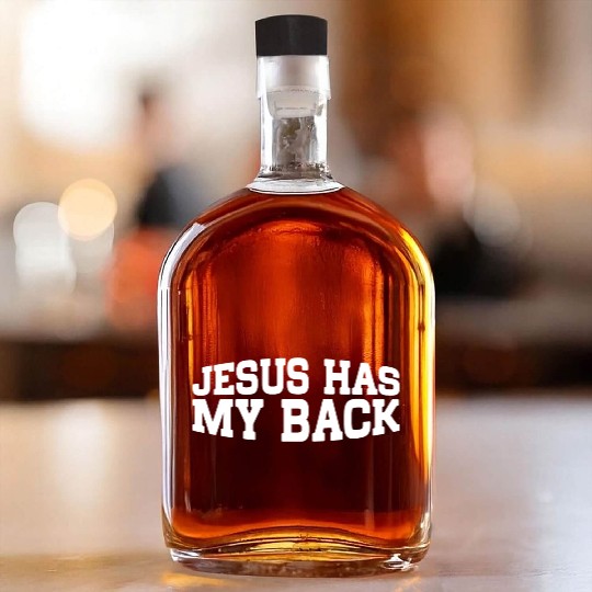 Jesus Has My Back 18 Whiskey Bottles