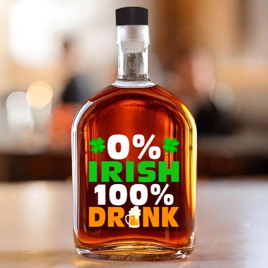 0 % Irish 100 % Drunk Whiskey Bottles