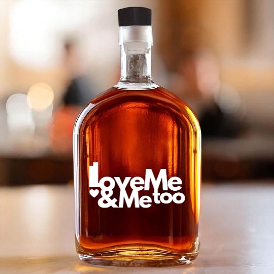 I love me and me too3 Whiskey Bottles