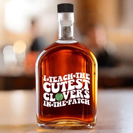 I Teach The Cutest Clovers In The Patch Disco Ball Whiskey Bottles