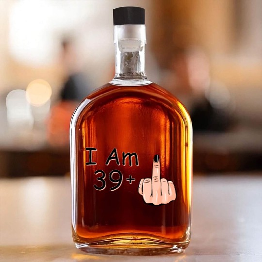I Am 39 + 1 Middle Finger Whiskey Bottles I Am 39 Plus,
