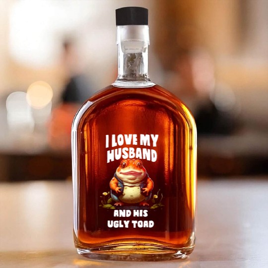 I love my husband and her ugly toad Herpetologist Whiskey Bottles