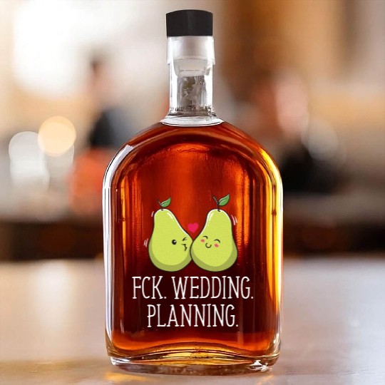 Wedding Planning Engagement Funny Engaged Humor Whiskey Bottles