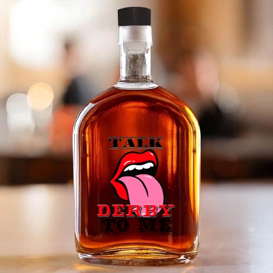 Novelty Talk Derby To Me Whiskey Bottles