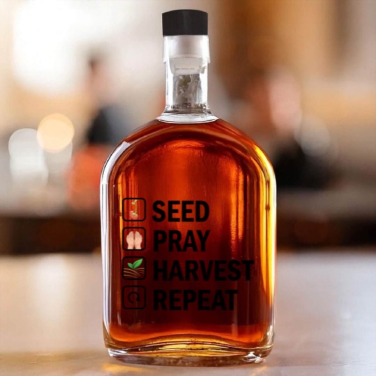 Seed Pray Harvest Repeat Whiskey Bottles
