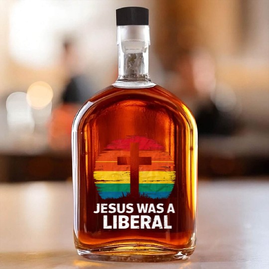 Jesus Was A Liberal Retro Sunset Progressive Whiskey Bottles