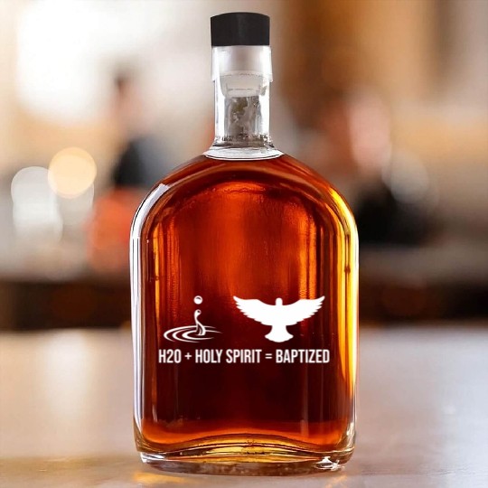 Water + Holy Spirit = Baptized Whiskey Bottles
