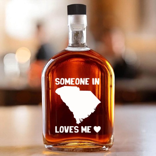 Someone In South Carolina Loves Me Whiskey Bottles