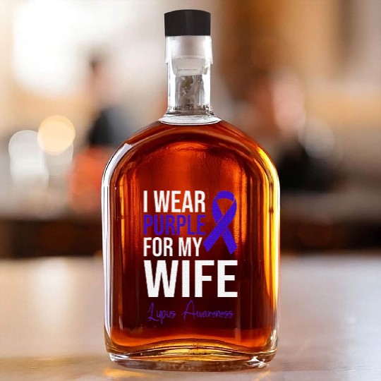 I Wear Purple For My Wife Lupus Warrior Lupus Whiskey Bottles