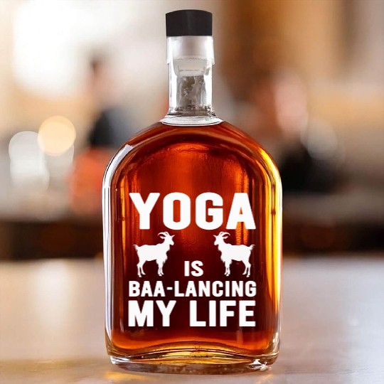 Goat Yoga Balancing My Life Whiskey Bottles