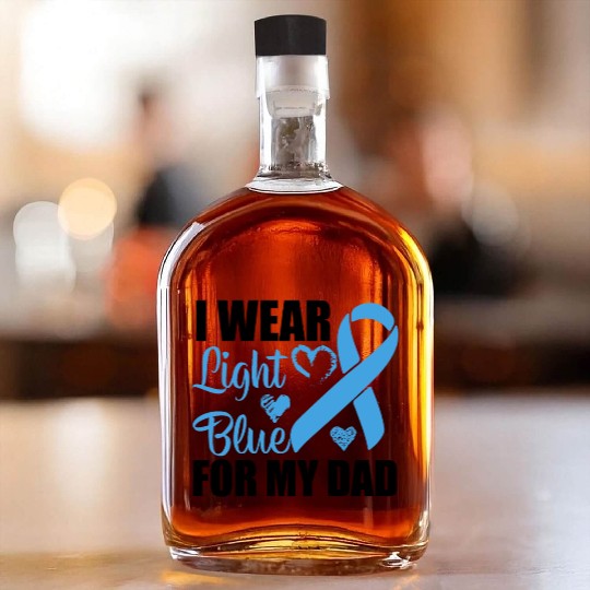 I wear Light Blue for my dad Prostate cancer Whiskey Bottles
