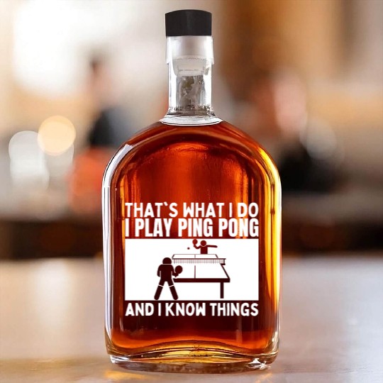 Ping Pong That's What I Do Funny Ping Pong Whiskey Bottles