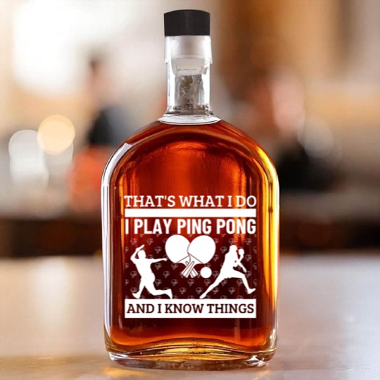 Ping Pong That's What I Do Funny Ping Pong Whiskey Bottles